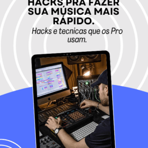 Ebook: Workflow ninja, hacks pra fazer sua música mais rápido.
